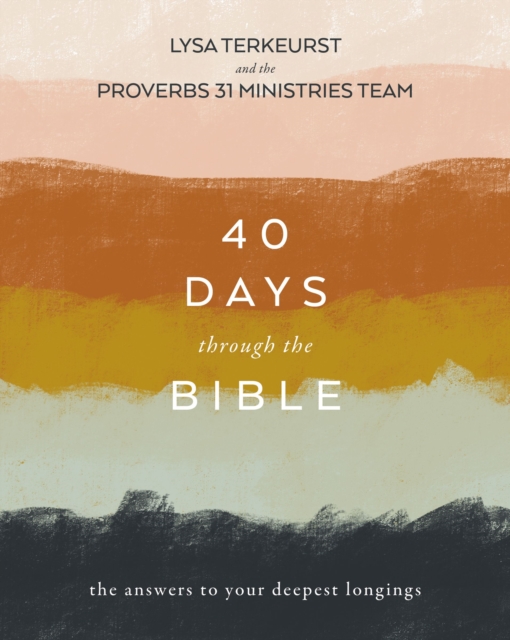 40 Days Through the Bible : The Answers to Your Deepest Longings, EPUB eBook