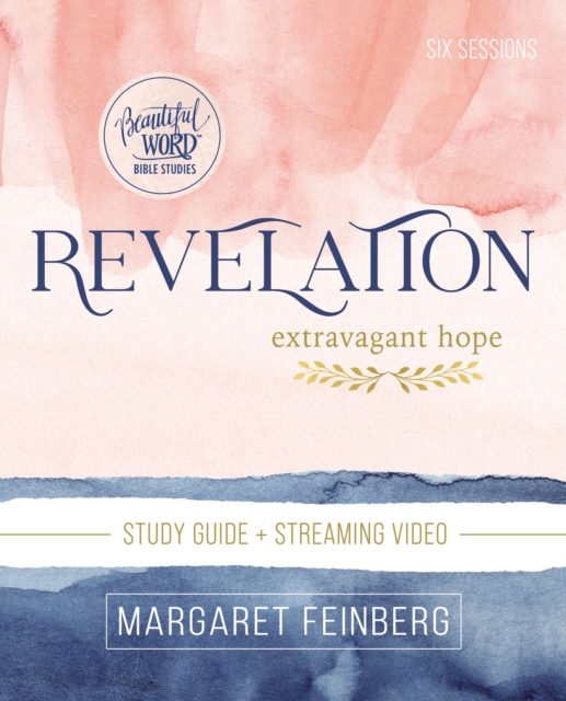 Revelation Bible Study Guide plus Streaming Video : Extravagant Hope, Paperback / softback Book