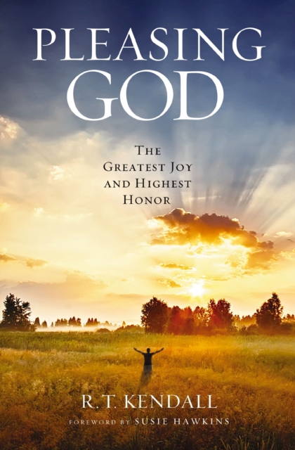 Pleasing God : The Greatest Joy and Highest Honor, EPUB eBook