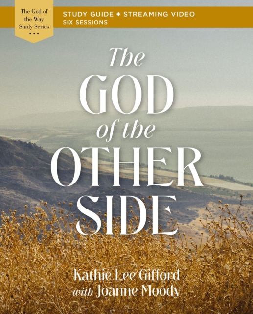 The God of the Other Side Bible Study Guide plus Streaming Video, EPUB eBook