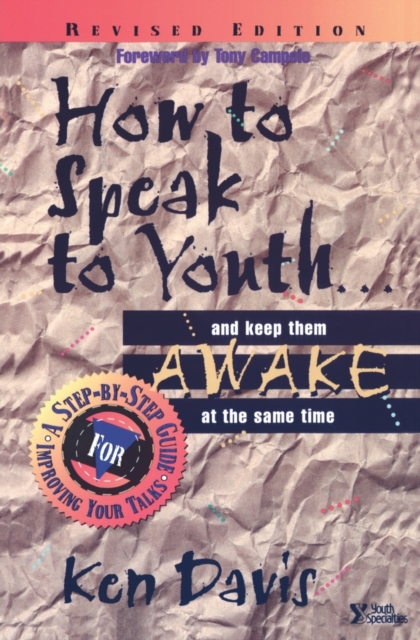 How to Speak to Youth . . . and Keep Them Awake at  the Same Time : A Step-by-Step Guide for Improving Your Talks, Paperback / softback Book