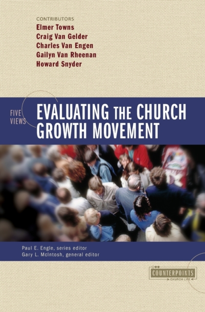 Evaluating the Church Growth Movement : 5 Views, Paperback / softback Book