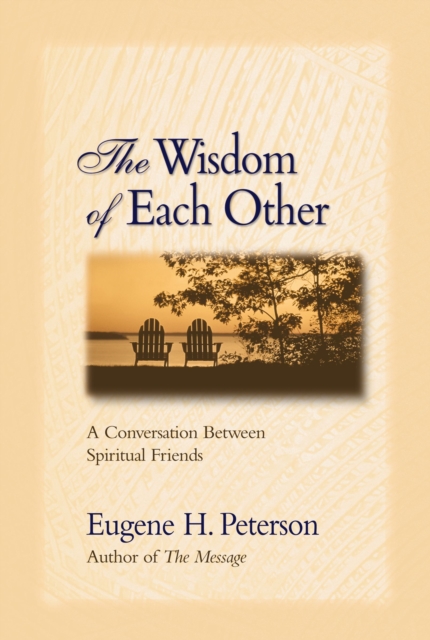 The Wisdom of Each Other : A Conversation Between Spiritual Friends, Paperback / softback Book