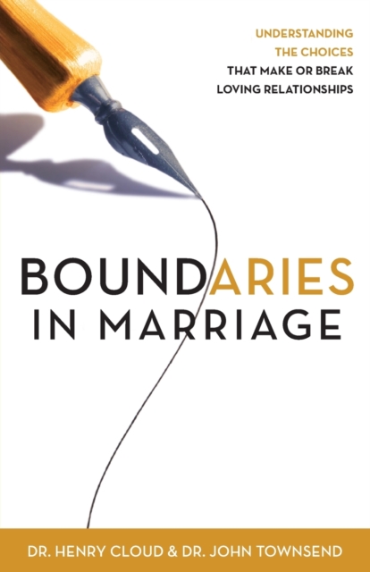 Boundaries in Marriage : Understanding the Choices That Make or Break Loving Relationships, Paperback / softback Book
