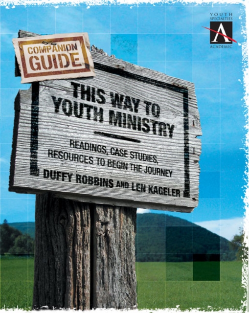 This Way to Youth Ministry - Companion Guide : Readings, Case Studies, Resources to Begin the Journey, Paperback / softback Book