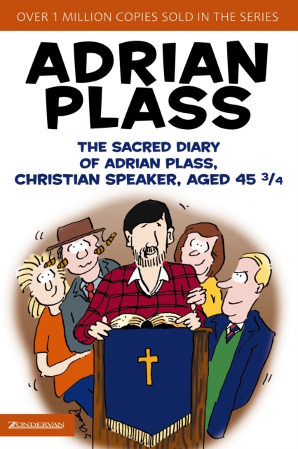 The Sacred Diary of Adrian Plass, Christian Speaker, Aged 45 3/4, Paperback / softback Book