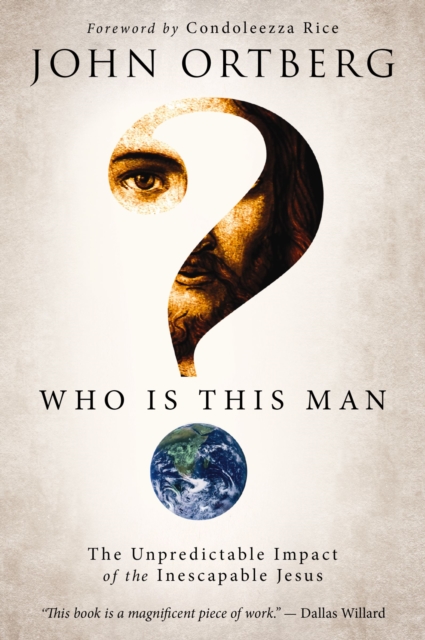 Who Is This Man? : The Unpredictable Impact of the Inescapable Jesus, Paperback / softback Book