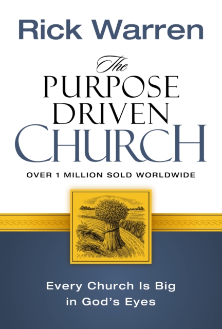 The Purpose Driven Church : Growth Without Compromising Your Message and Mission, EPUB eBook
