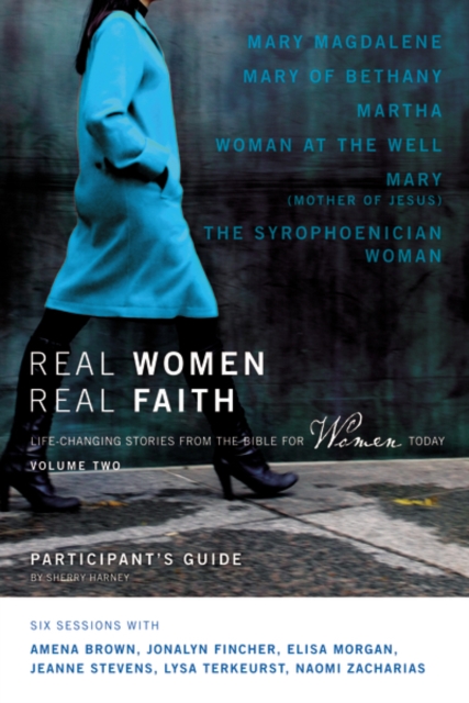 Real Women, Real Faith : Life-changing Stories from the Bible for Women Today Participant's Guide v. 2, Paperback Book