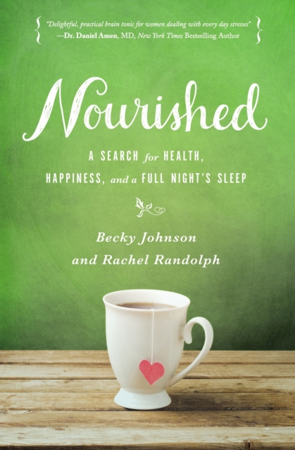 Nourished : A Search for Health, Happiness, and a Full Night’s Sleep, Paperback / softback Book