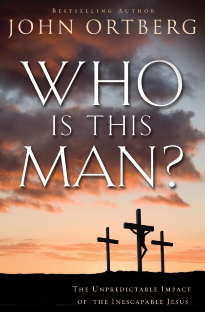 Who Is This Man? : The Unpredictable Impact of the Inescapable Jesus, Paperback / softback Book