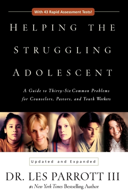 Helping the Struggling Adolescent : A Guide to Thirty-Six Common Problems for Counselors, Pastors, and Youth Workers, Paperback / softback Book