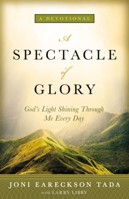 A Spectacle of Glory : God's Light Shining through Me Every Day, Hardback Book
