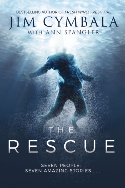 The Rescue : Seven People, Seven Amazing Stories..., EPUB eBook