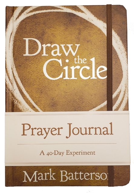 Draw the Circle Prayer Journal : A 40-Day Experiment, Hardback Book