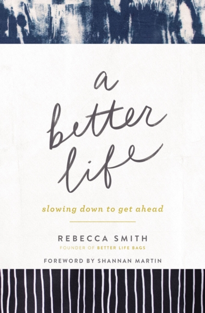 A Better Life : Slowing Down to Get Ahead, Paperback / softback Book