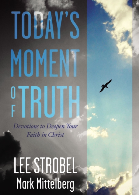 Today's Moment of Truth : Devotions to Deepen Your Faith in Christ, Hardback Book