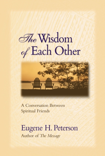 The Wisdom of Each Other : A Conversation Between Spiritual Friends, EPUB eBook