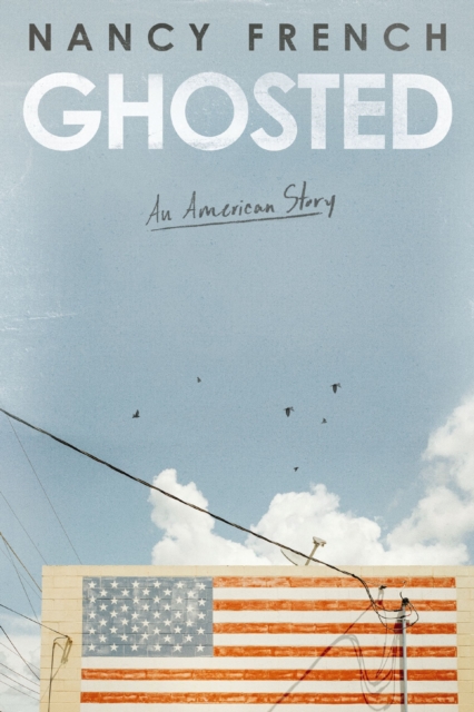 Ghosted : An American Story, Hardback Book