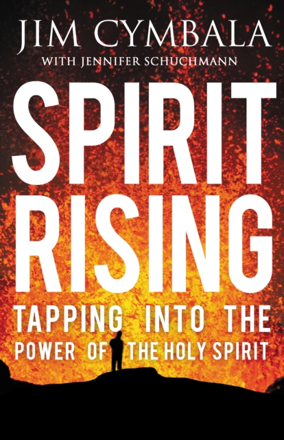 Spirit Rising : Tapping into the Power of the Holy Spirit, EPUB eBook