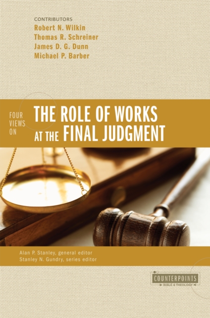 Four Views on the Role of Works at the Final Judgment, EPUB eBook