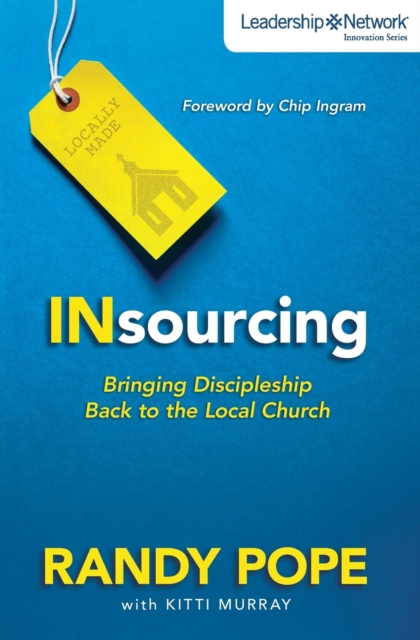 Insourcing : Bringing Discipleship Back to the Local Church, Paperback / softback Book