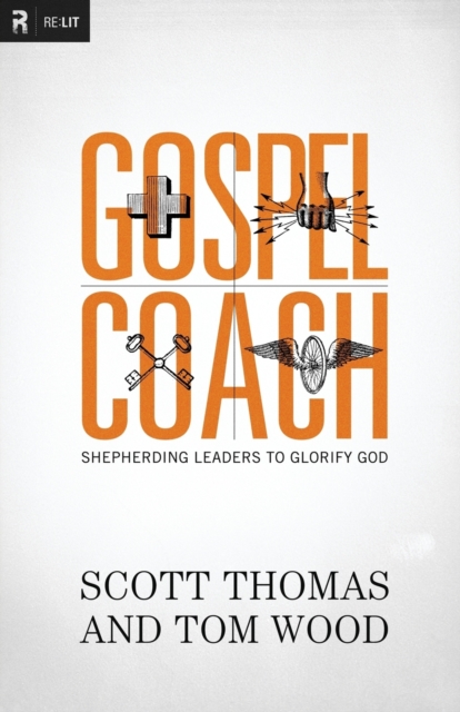 Gospel Coach : Shepherding Leaders to Glorify God, Paperback / softback Book