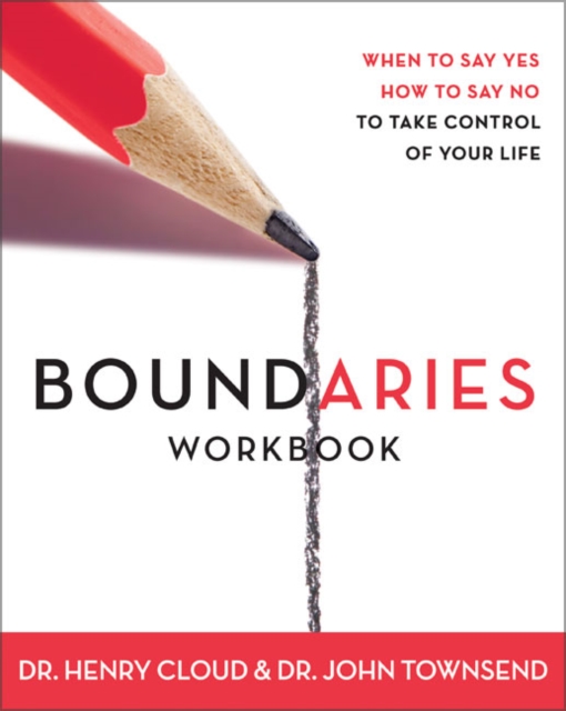 Boundaries Workbook : When to Say Yes, How to Say No, Paperback Book
