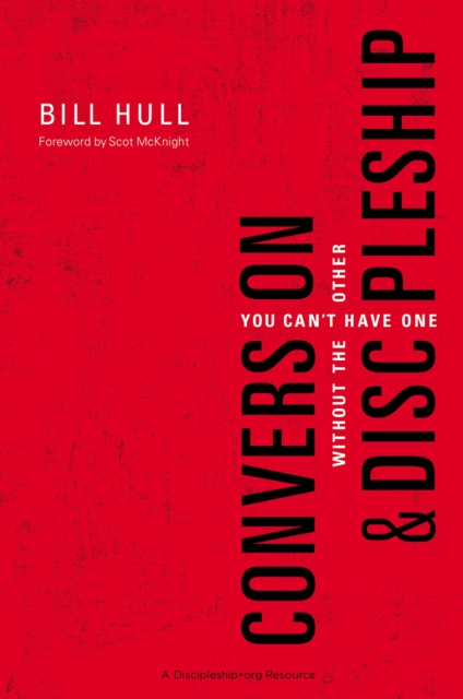 Conversion and   Discipleship : You Can't Have One without the Other, EPUB eBook