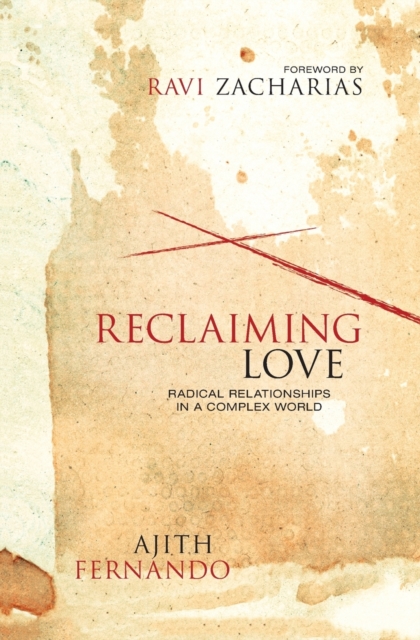 Reclaiming Love : Radical Relationships in a Complex World, Paperback / softback Book