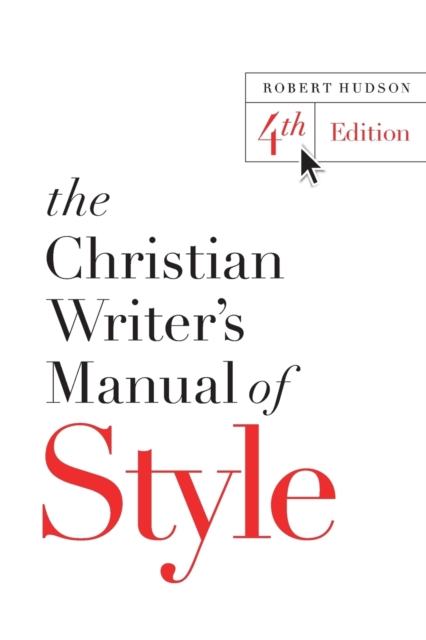 The Christian Writer's Manual of Style : 4th Edition, Paperback / softback Book