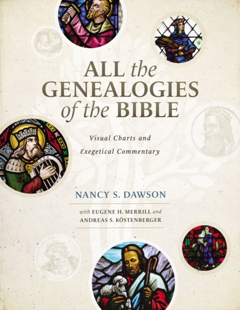 All the Genealogies of the Bible : Visual Charts and Exegetical Commentary, EPUB eBook