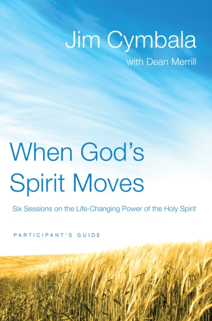 When God's Spirit Moves Bible Study Participant's Guide : Six Sessions on the Life-Changing Power of the Holy Spirit, EPUB eBook