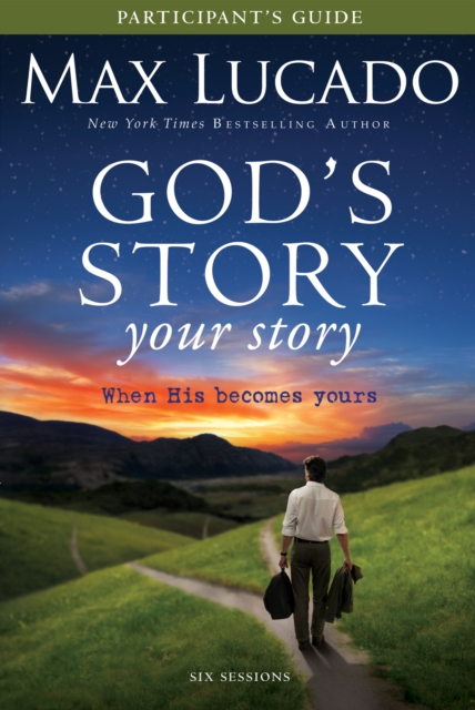 God's Story, Your Story Bible Study Participant's Guide : When His Becomes Yours, EPUB eBook