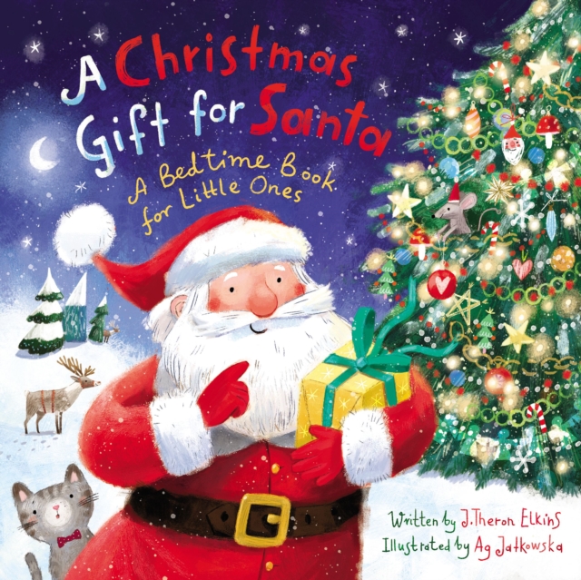 A Christmas Gift for Santa : A Bedtime Book for Little Ones, Board book Book