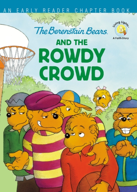 The Berenstain Bears and the Rowdy Crowd : An Early Reader Chapter Book, Paperback / softback Book