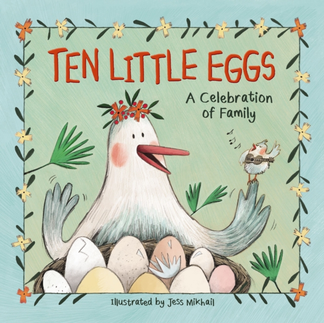 Ten Little Eggs : A Celebration of Family, Hardback Book