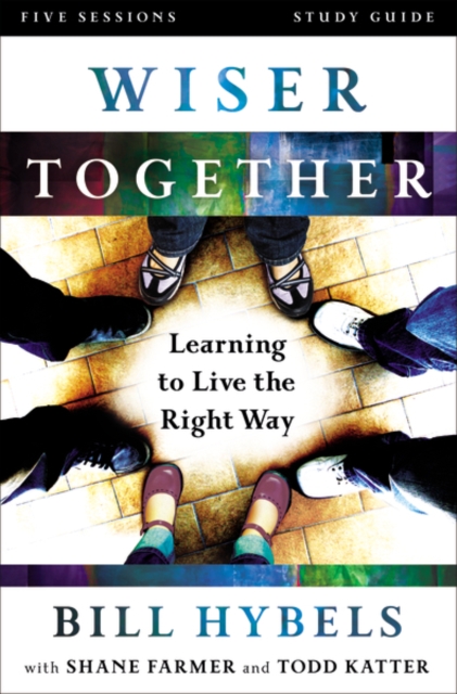 Wiser Together Study Guide : Learning to Live the Right Way, Paperback Book