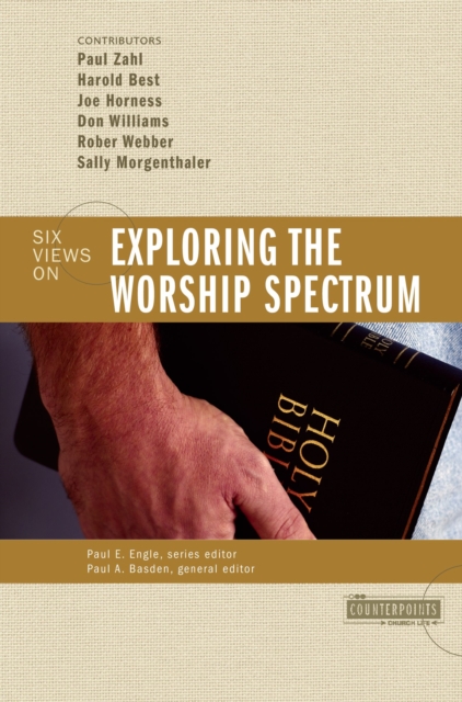 Exploring the Worship Spectrum : 6 Views, EPUB eBook