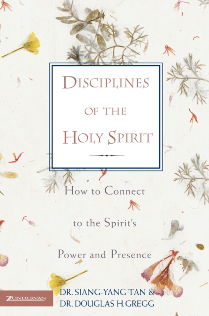 Disciplines of the Holy Spirit : How to Connect to the Spirit's Power and Presence, EPUB eBook
