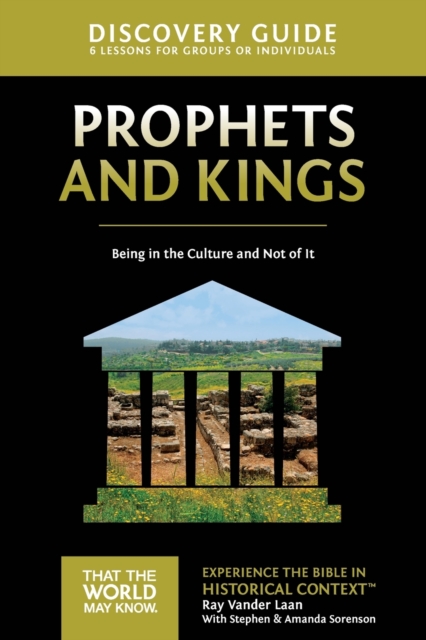 Prophets and Kings Discovery Guide : Being in the Culture and Not of It, Paperback / softback Book
