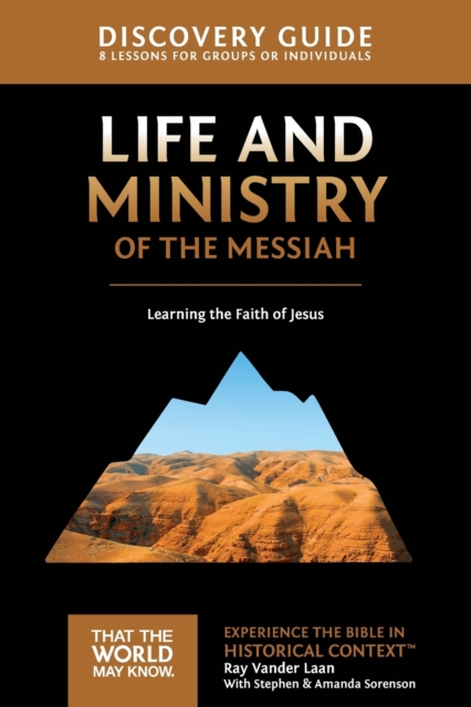 Life and Ministry of the Messiah Discovery Guide : Learning the Faith of Jesus, Paperback / softback Book