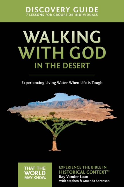 Walking with God in the Desert Discovery Guide : Experiencing Living Water When Life is Tough, Paperback / softback Book