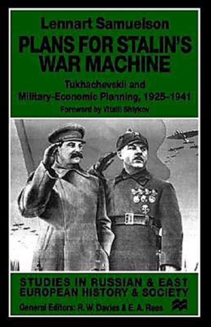 Plans for Stalin's War-Machine : Tukhachevskii and Military-Economic Planning, 1925-1941, Hardback Book