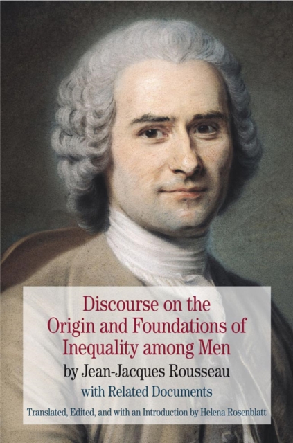 Discourse on the Origin and Foundations of Inequality among Men : by Jean-Jacques Rousseau with Related Documents, Paperback / softback Book