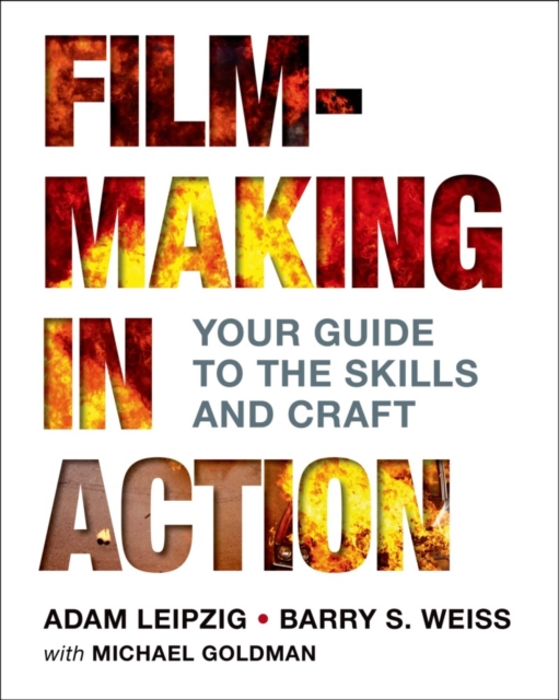Filmmaking in Action : Your Guide to the Skills and Craft, Paperback / softback Book