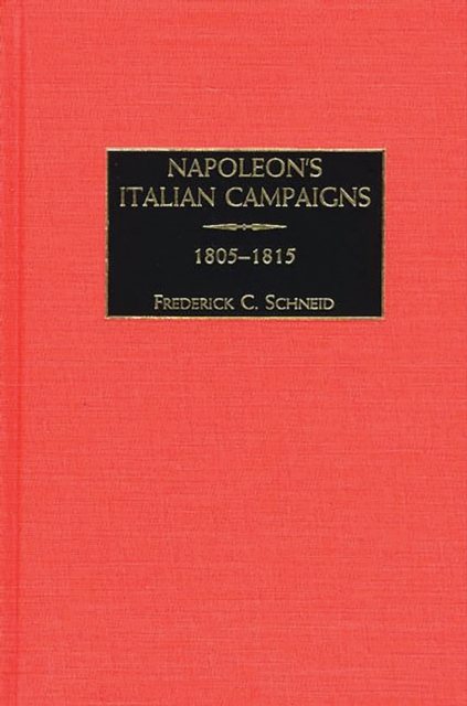 Napoleon's Italian Campaigns : 1805-1815, PDF eBook