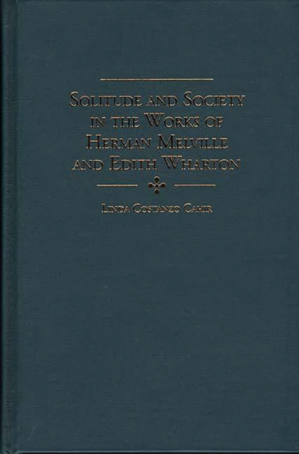 Solitude and Society in the Works of Herman Melville and Edith Wharton, PDF eBook
