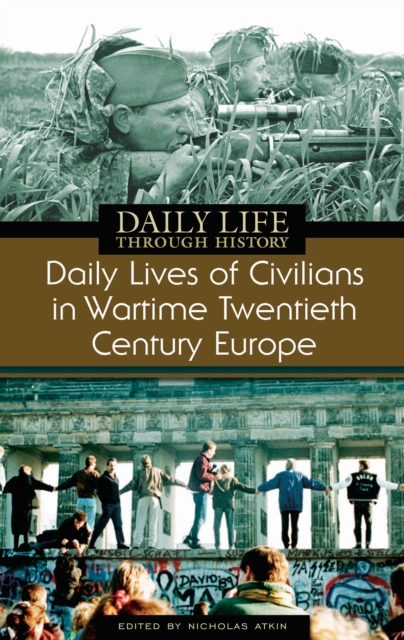 Daily Lives of Civilians in Wartime Twentieth-Century Europe, PDF eBook