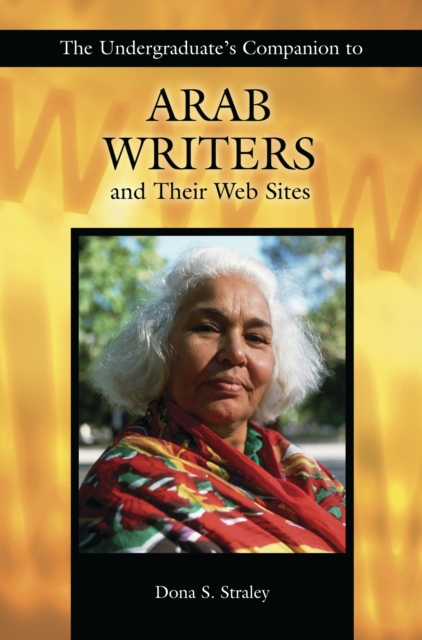 The Undergraduate's Companion to Arab Writers and Their Web Sites, PDF eBook
